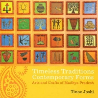 Knjiga Timeless Traditions Contemporary Forms Tinoo Joshi