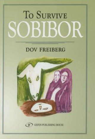 Kniha To Survive Sobibor Dov Frieberg
