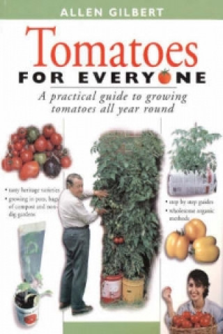 Könyv Tomatoes for Everyone Allen Gilbert