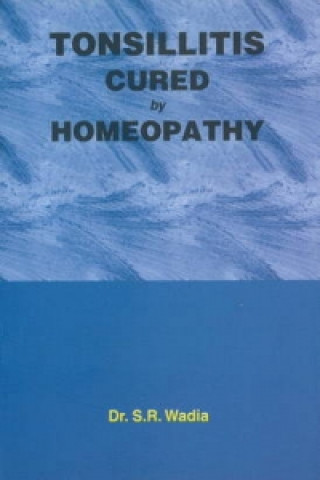 Book Tonsillitis Cured by Homoeopathy S.R. Wadia