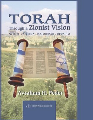 Knjiga Torah Through a Zionist Vision Avraham H. Feder