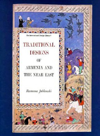 Könyv Traditional Designs of Armenia & the Near East Ramona Jablonski