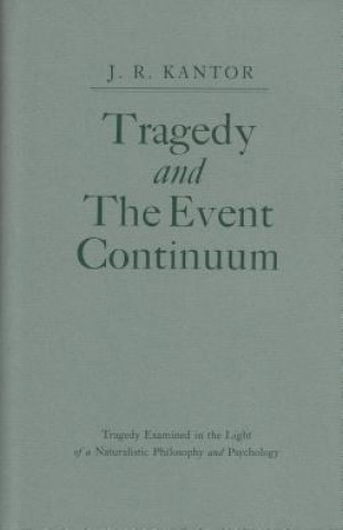 Carte Tragedy and the Event Continuum Jacob Robert Kantor