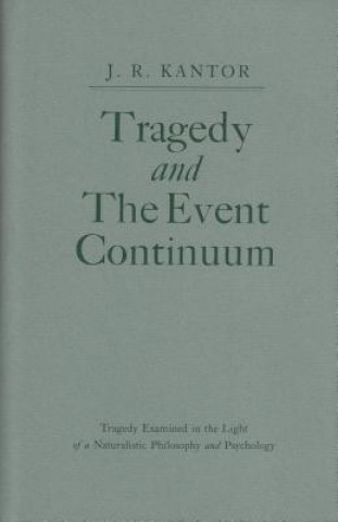 Kniha Tragedy and the Event Continuum Jacob Robert Kantor