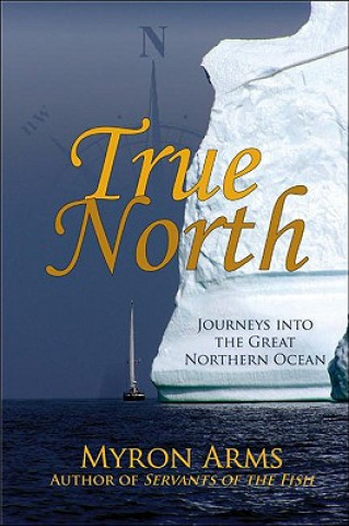 Könyv True North Myron Arms