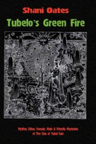 Könyv Tubelo's Green Fire Shani Oates