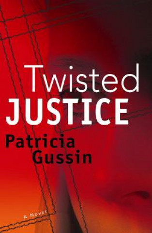 Книга Twisted Justice Gussin