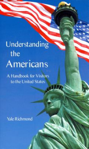 Carte Understanding the Americans: A Handbook for Visitors to the United States Yale Richmond