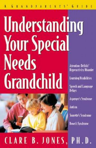 Kniha Understanding Your Special Needs Grandchild Clare B. Jones