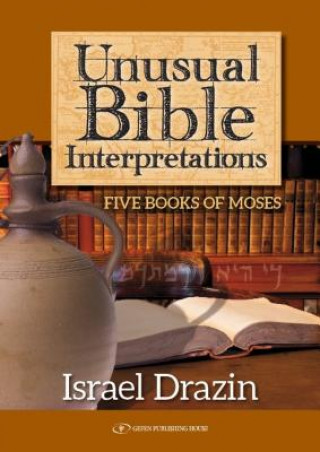 Kniha Unusual Bible Interpretations Israel Drazin