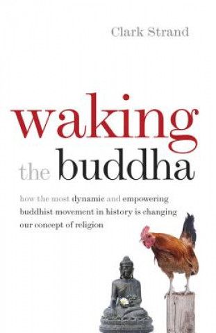 Kniha Waking the Buddha Clark Strand
