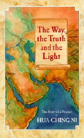 Kniha Way, the Truth and the Light Hua-Ching Ni