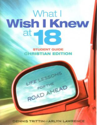 Kniha What I Wish I Knew at 18 Student Guide Dennis Trittin