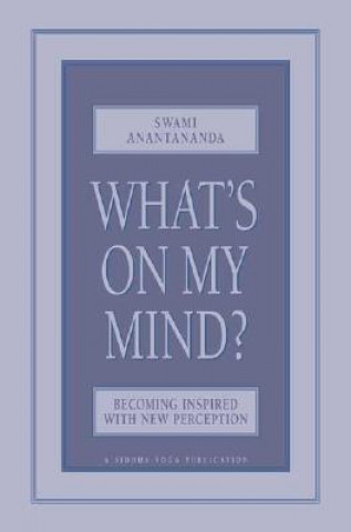 Buch What's on My Mind? Swami Anantananda