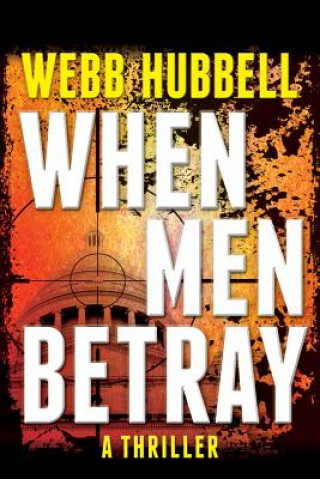 Kniha When Men Betray Volume 1 Webb Hubbell