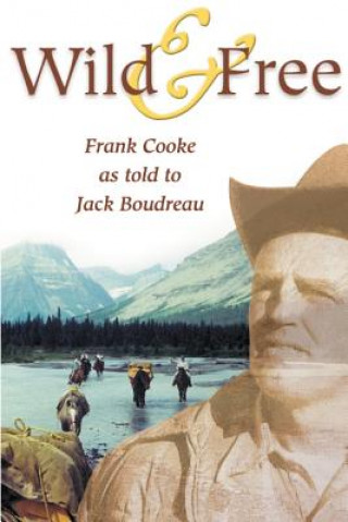 Kniha Wild & Free Jack Boudreau