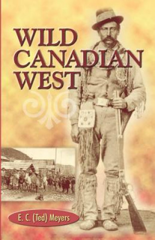 Książka Wild Canadian West E.C. Meyers