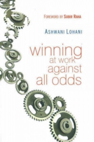 Carte Winning At Work Against All Odds Ashwani Lohani