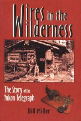 Kniha Wires in the Wilderness Bill Miner