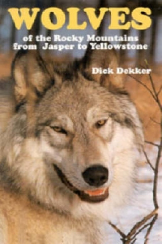 Carte Wolves of the Rocky Mountains Dick Dekker