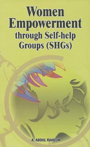 Kniha Women Empowerment Through Self-help Groups (SHGs) A. Abdul Raheem