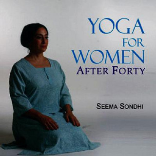 Kniha Yoga for Women After Forty Seema Sondhi