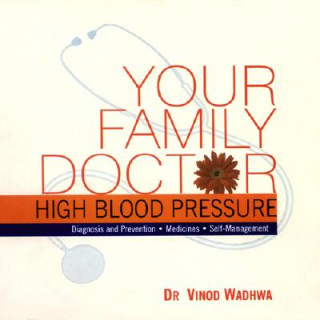 Kniha Your Family Doctor High Blood Pressure Vinod Dr. Wadhwa