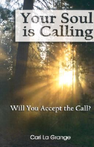 Carte Your Soul Is Calling...Will You Accept The Call? Cari La Grange Murphy