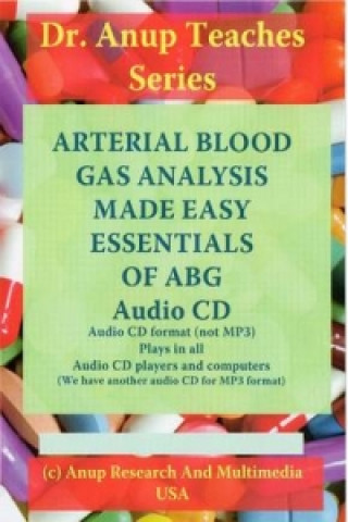 Audio ABG -- Arterial Blood Gas Analysis Made Easy Audio CD Anup