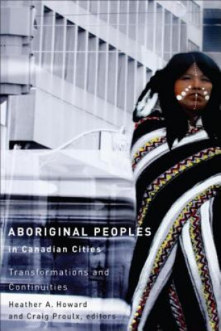 Książka Aboriginal Peoples in Canadian Cities Heather A. Howard