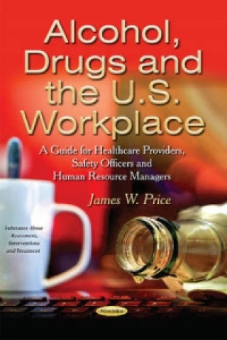 Carte Alcohol, Drugs & the U.S. Workplace James W Price