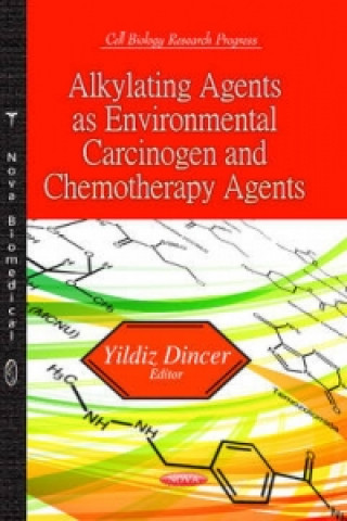 Książka Alkylating Agents as Environmental Carcinogen & Chemotherapy Agents 