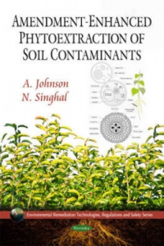 Kniha Amendment-Enhanced Phytoextraction of Soil Contaminants N. Singhal