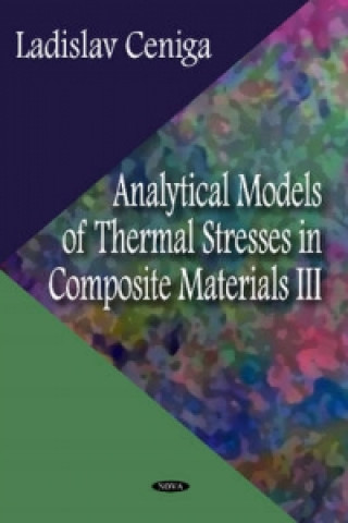 Könyv Analytical Models of Thermal Stresses in Composite Materials III 