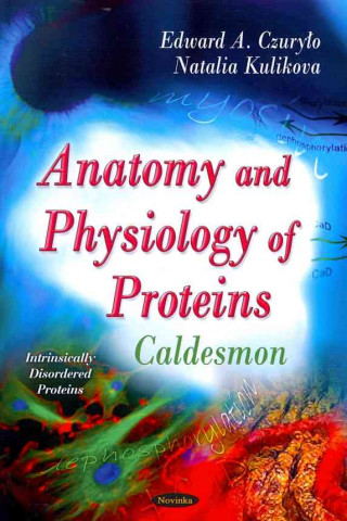 Knjiga Anatomy & Physiology of Proteins Natalia Kulikova