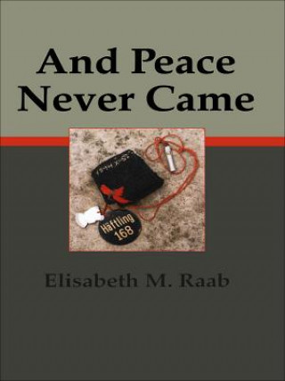 Könyv And Peace Never Came Elisabeth M. Raab