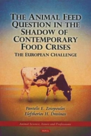 Kniha Animal Feed Question in the Shadow of Contemporary Food Crises Eleftherios H. Drosinos