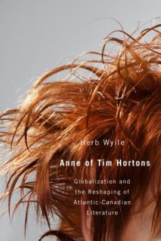 Könyv Anne of Tim Hortons Herb Wyile