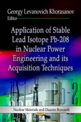 Buch Application of Stable Lead Isotope Pb-208 in Nuclear Power Engineering & its Acquisition Techniques 