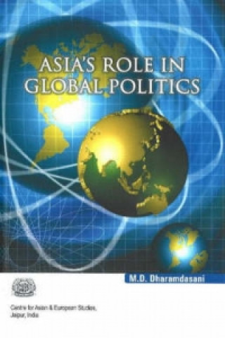 Carte Asia's Role in Global Politics M.D. Dharamdasani