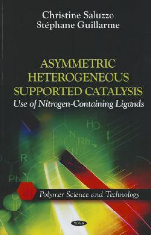 Kniha Asymmetric Heterogeneous Supported Catalysis Stephane Guillarme