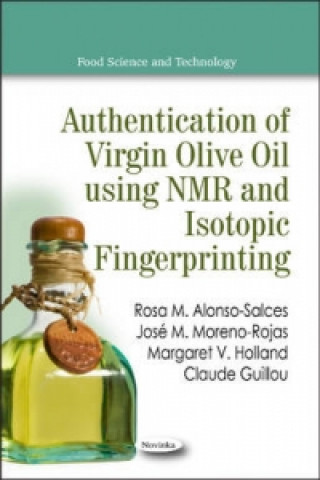 Könyv Authentication of Virgin Olive Oil using NMR & Isotopic Fingerprinting Claude Guillou