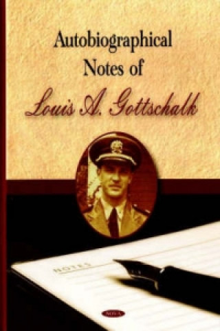 Knjiga Autobiographical Notes of Louis A Gottschalk Louis A. Gottschalk