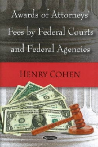 Книга Awards of Attorneys' Fees by Federal Courts & Federal Agencies Henry Cohen