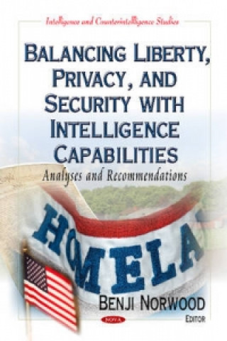 Knjiga Balancing Liberty, Privacy & Security with Intelligence Capabilities Benji Norwood