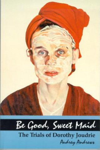 Buch Be Good, Sweet Maid Audrey Andrews