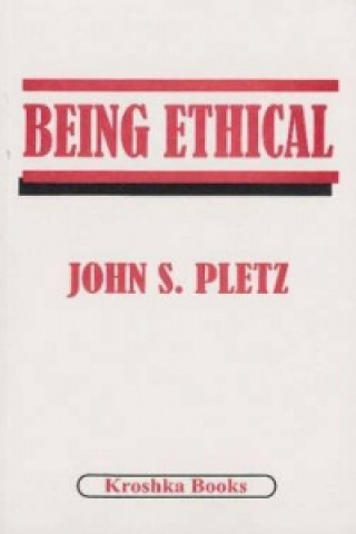 Libro Being Ethical John S. Pletz