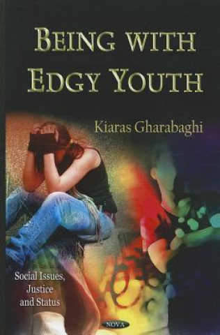 Könyv Being with Edgy Youth Kiaras Gharabaghi