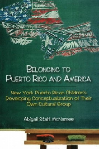 Kniha Belonging to Puerto Rico & America Abigal Stahl McNamee