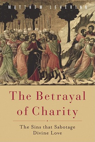 Kniha Betrayal of Charity Matthew Levering